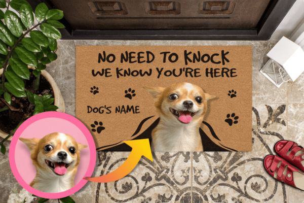 Funny Custom Dog Photo Doormat No Need to Knock We know You're Here