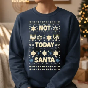 Funny Hanukkah Sweater Not Today Santa – Jewish Holiday Gift for Menorah & Christmas Fans